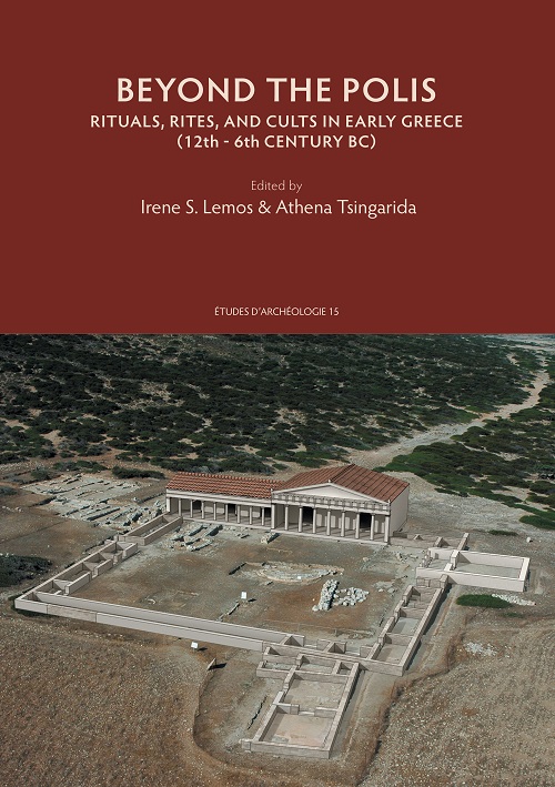 Beyond the Polis Rituals, Rites, and Cults in Early and Archaic Greece (12th-6th Centuries BC)