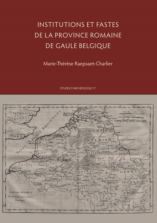 Institutions et fastes de la province romaine de Gaule Belgique