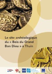 Àl’initiative de l’Agence wallonne du Patrimoine et de la Ville de Thuin, l’Université libre de Bruxelles mène depuis 2018 un programme de recherche consacré à l’étude et à la valorisation du site archéologique du « Bois du Grand Bon Dieu » à Thuin.