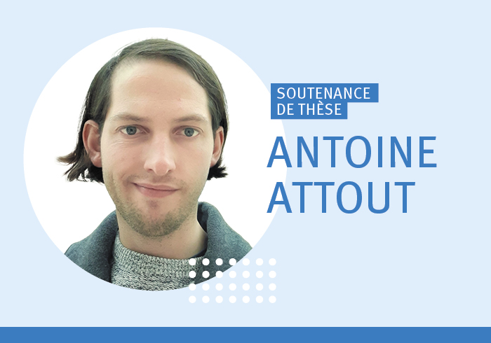 Défense de thèse Antoine Attout